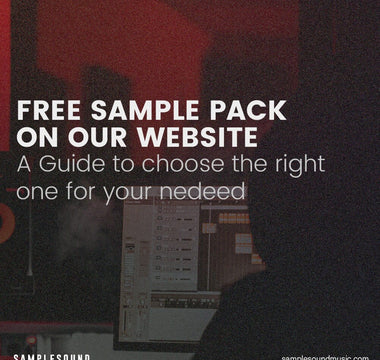 Free Samples Sound Packs on Our Website: A Guide to choose the right one for your nedeed