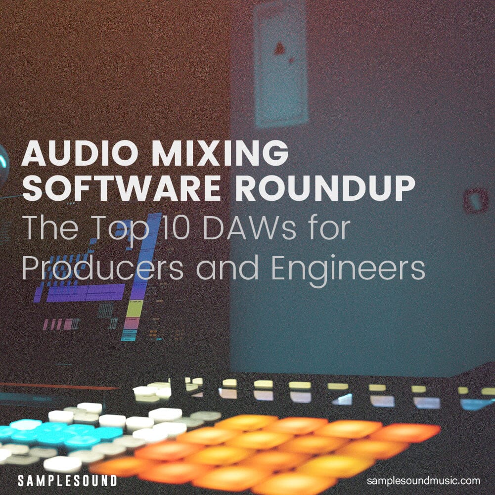 Audio Mixing Software Roundup The Top 10 DAWs for Producers and Engin