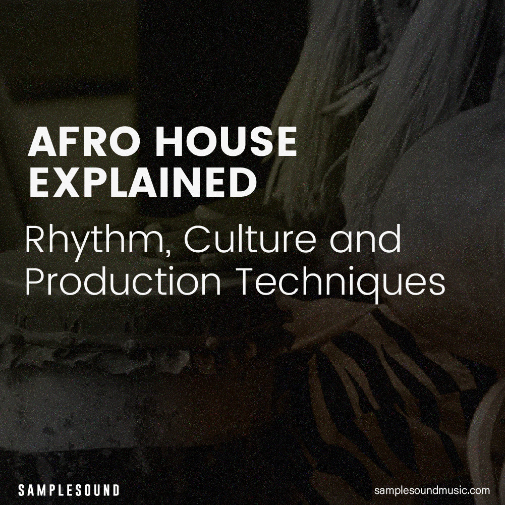 Afro House Explained: Rhythm, Culture, and Production Techniques