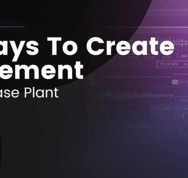 5 Ways To Create Movement in Phase Plant