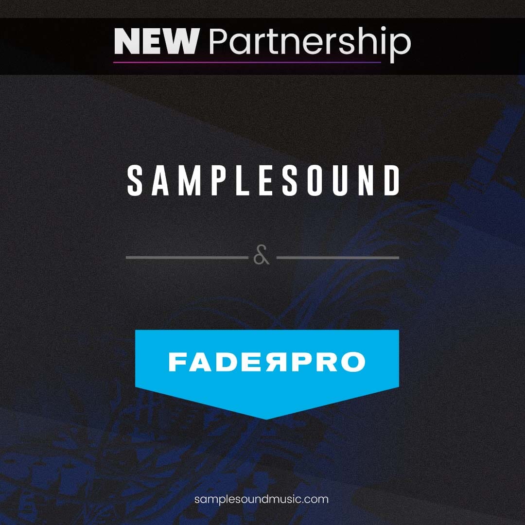 Samplesound and FaderPro Take Electronic Music Production to the Next Level with New Collaboration