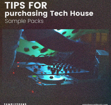 Tips for Purchasing Tech House Sample Packs