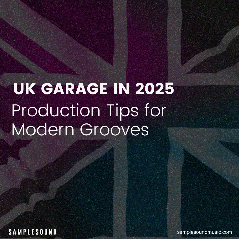 UK Garage in 2025: Production Tips for Modern Underground Grooves