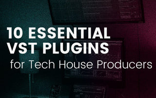 10 Essential VST Plugins for Tech House Producers