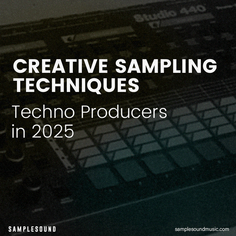Creative Sampling Techniques for Techno Producers in 2025