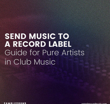 How to Send Music to a Record Label: A Guide for Pure Artists in Club Music