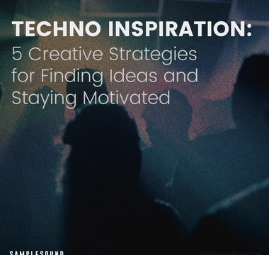 Techno Inspiration: 5 Creative Strategies for Finding Ideas and Staying Motivated