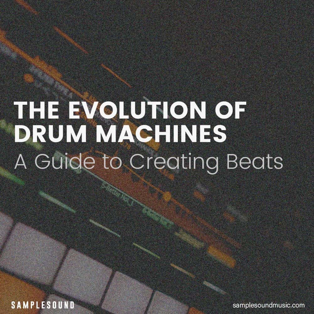 The Evolution of Drum Machines: A Guide to Creating Beats