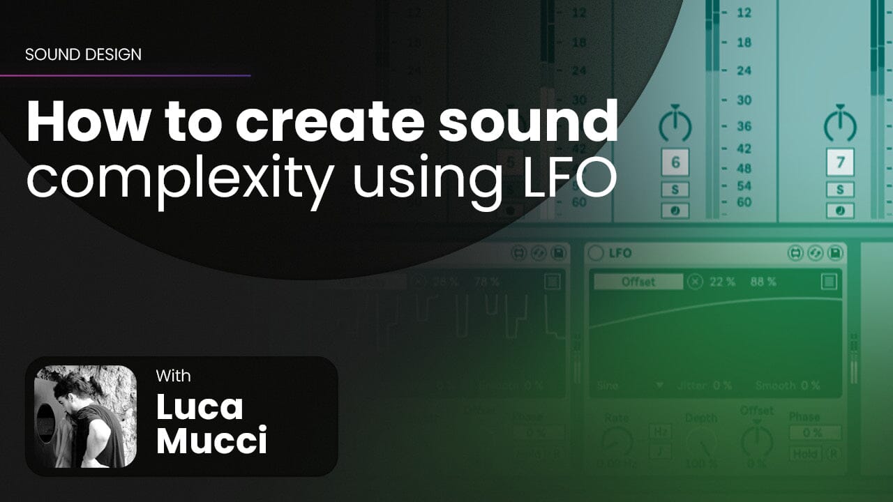 How to Create Complexity to Your Sound Using LFOS