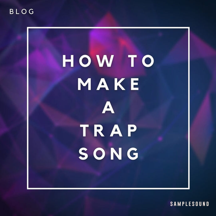 How to Make a Trap Song