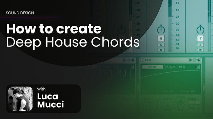How to Create Deep House Chords From Scratch