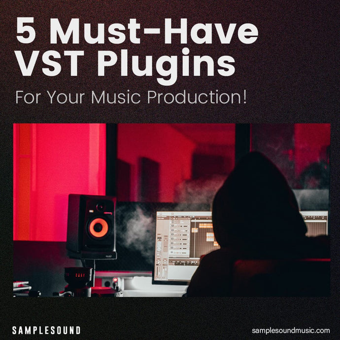 5 Must-Have VST Plugins For Your Music Production!
