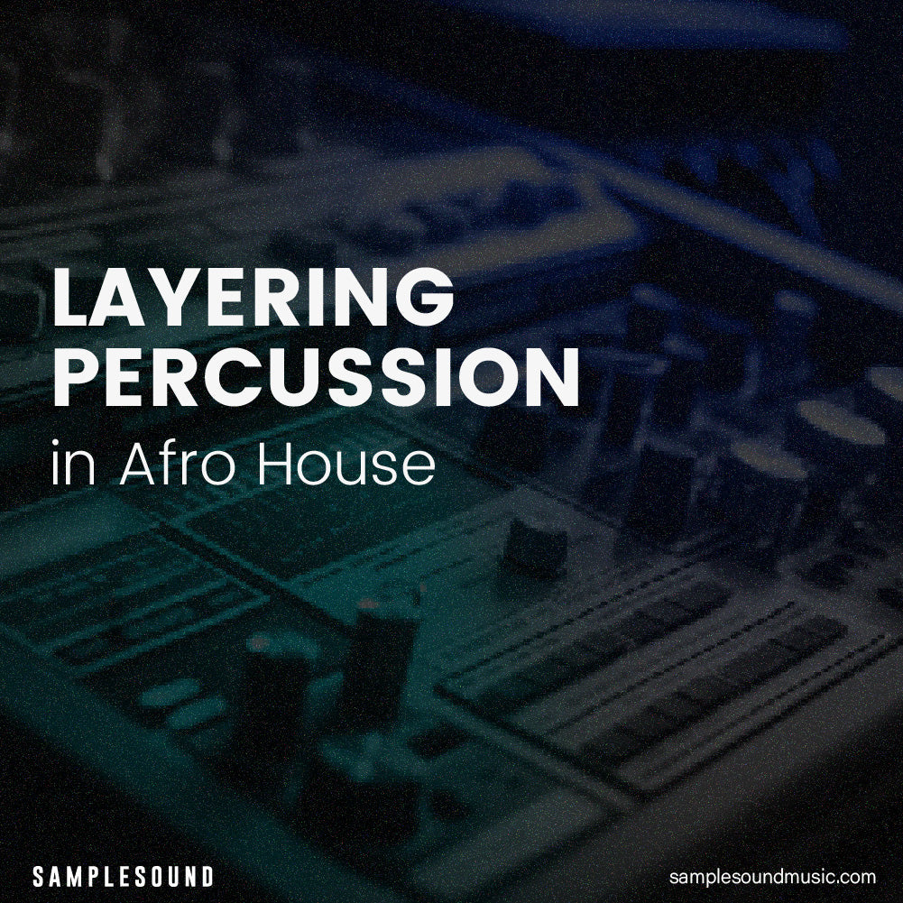 Layering Percussion in Afro House: A Deep Dive
