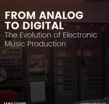 The Evolution of Electronic Music Production: From Analog to Digital