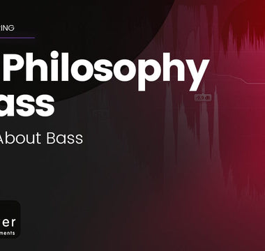 The Philosophy of Bass - Learn all About Bass