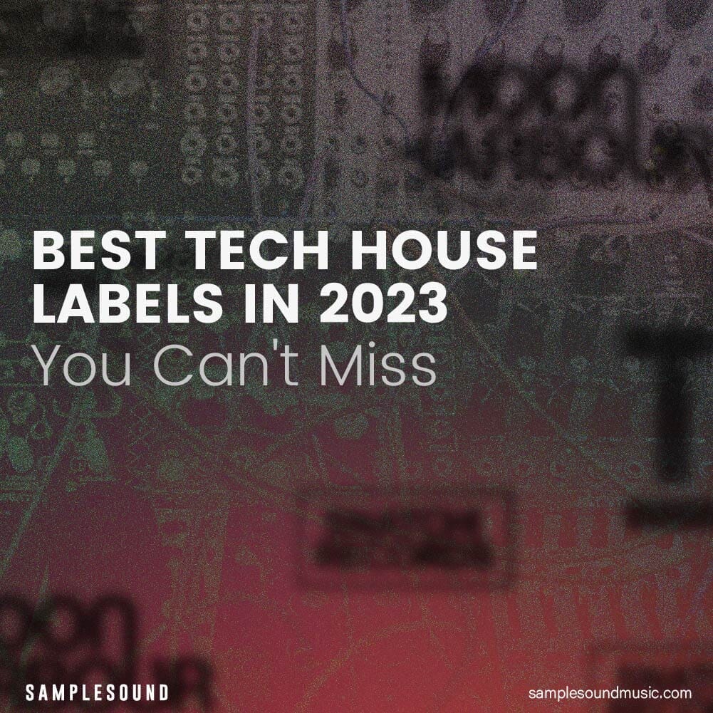 Best Tech House Labels in 2023 You Can't Miss
