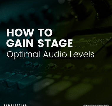 How to Gain Stage: A Complete Guide to Optimal Audio Levels