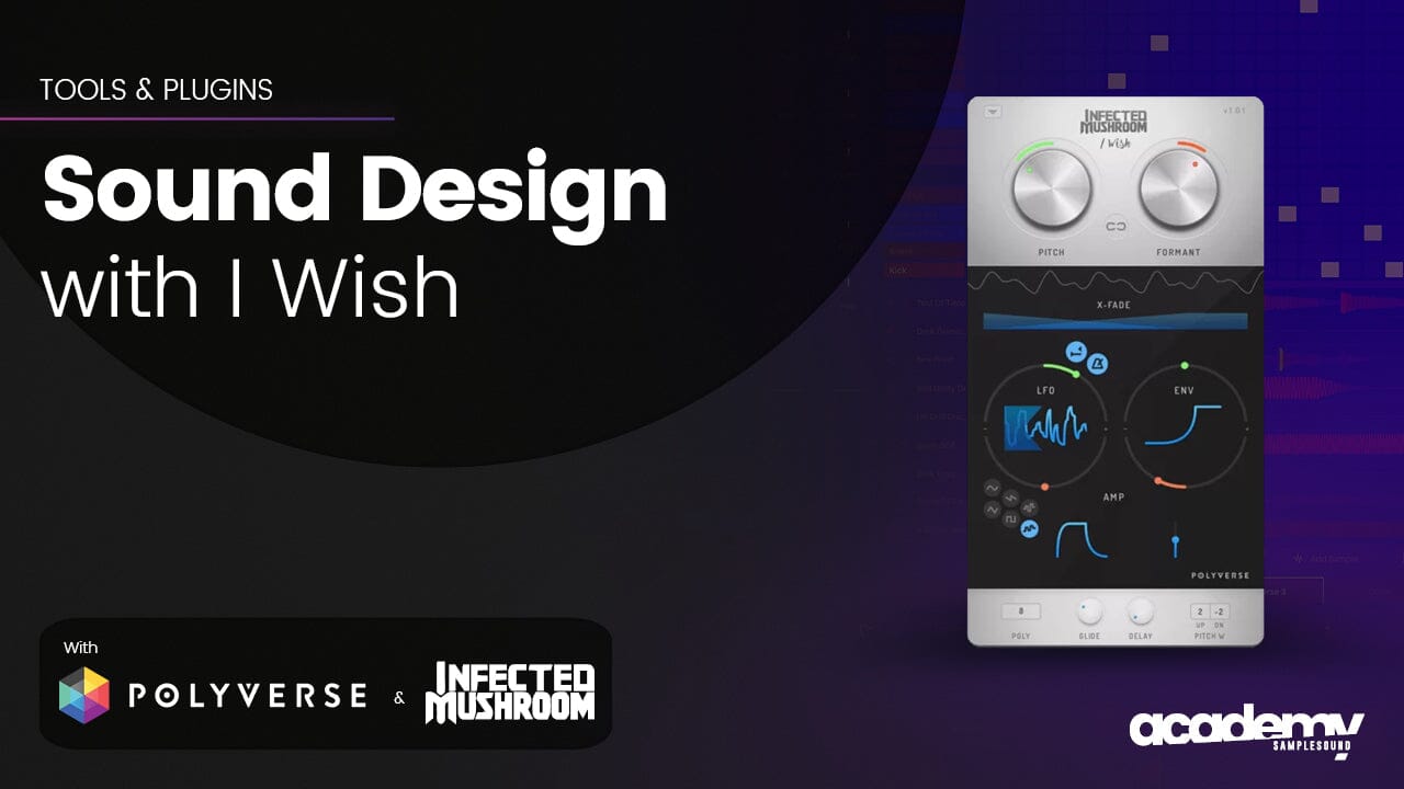 Sound Design with I Wish - Polyverse and Infected Mushroom Plugin