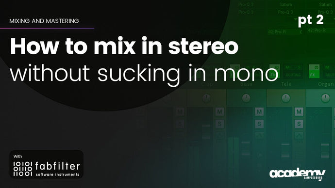 How to mix in stereo... without sucking in mono (part 2)