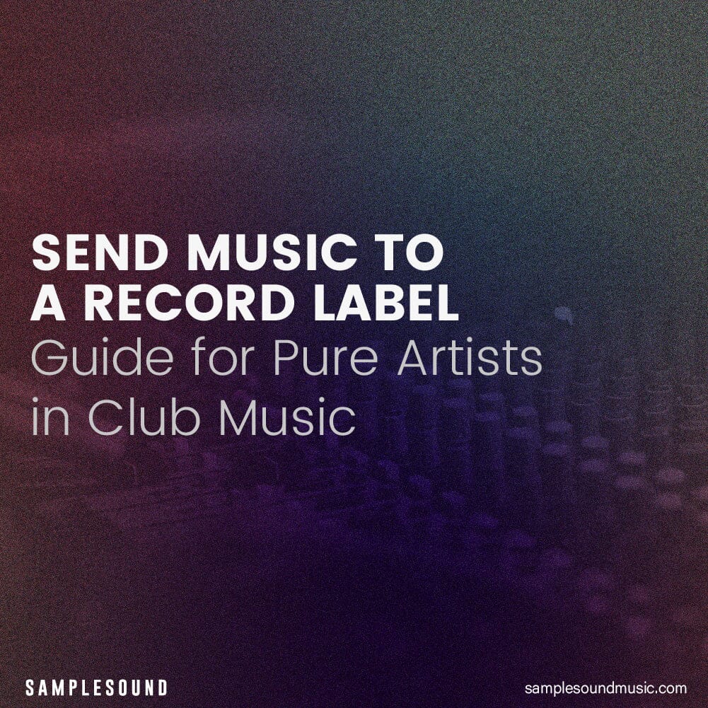 How to Send Music to a Record Label: A Guide for Pure Artists in Club Music