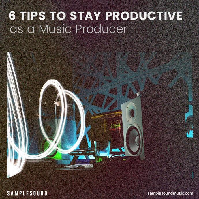 6 Tips to Stay Productive as a Music Producer
