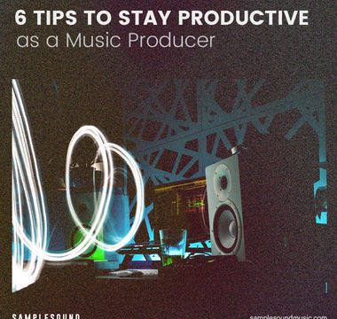 6 Tips to Stay Productive as a Music Producer