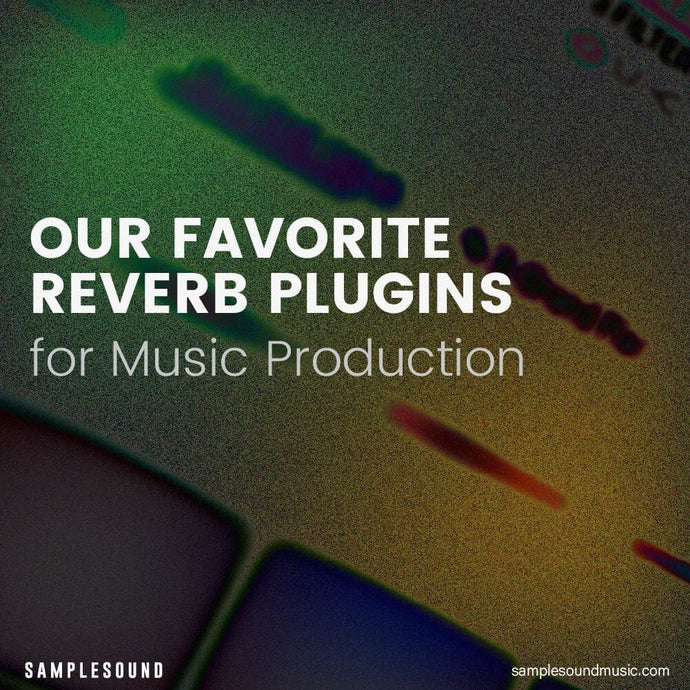 Creating Immersive Soundscapes: Our Favorite Reverb Plugins for Music Production