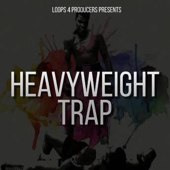 Heavyweight Trap - Hip Hop Trap (Construction Kits - Wave) Sample Pack Loops 4 Producers