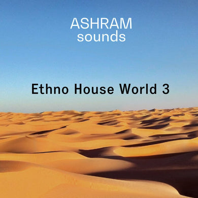 Ethno House World Volume 3 - Deep House Tech-House Afro House (24-bit Wav files) Sample Pack Ashram Sounds