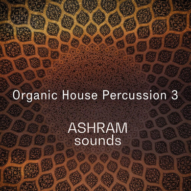 Organic House Percussion 3 - Deep House - Organic House - Afro House (24-bit Wav files) Sample Pack Ashram Sounds