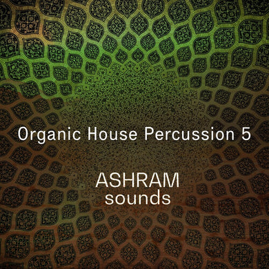 Organic House Percussion 5 - Deep House - Organic House - Afro House (24-bit Wav files) Sample Pack Ashram Sounds