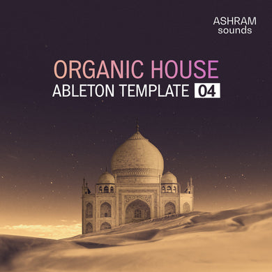 ASHRAM Sounds Organic House Downtempo Template 4 for Ableton Live Sample Pack Ashram Sounds