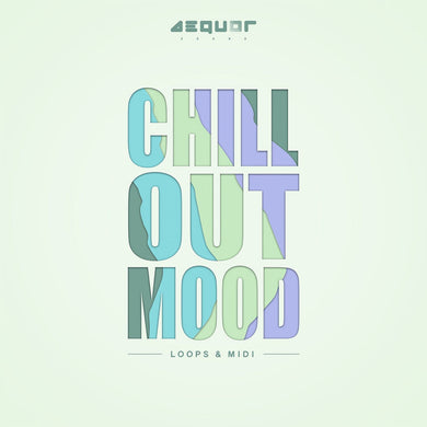 Chill Out </br> Mood Sample Pack Aequor Sound