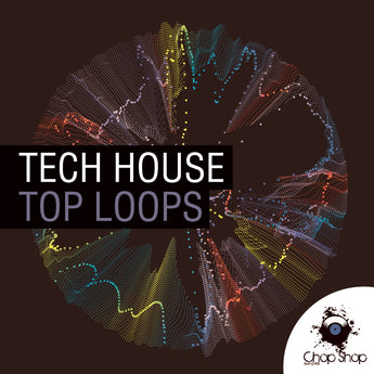 Tech House </br> Top Loops Sample Pack Chop Shop Samples