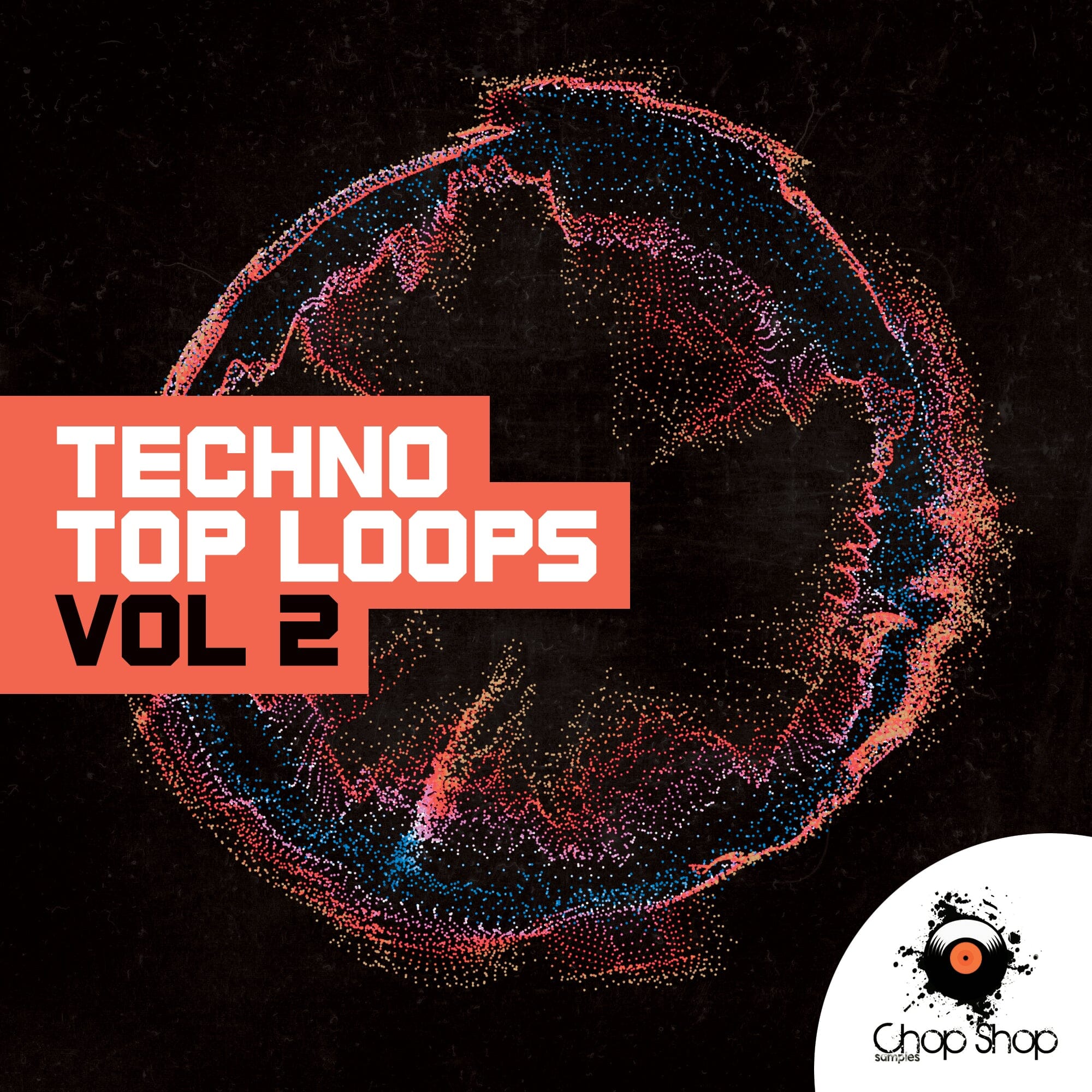 Techno Top </br> Loops Vol 2 Sample Pack Chop Shop Samples