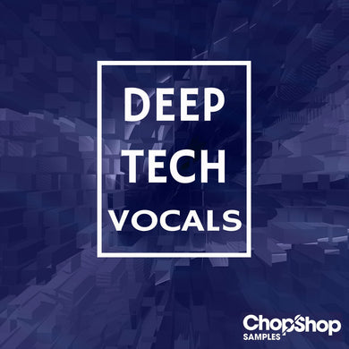 Deep Tech </br> Vocals Sample Pack Chop Shop Samples
