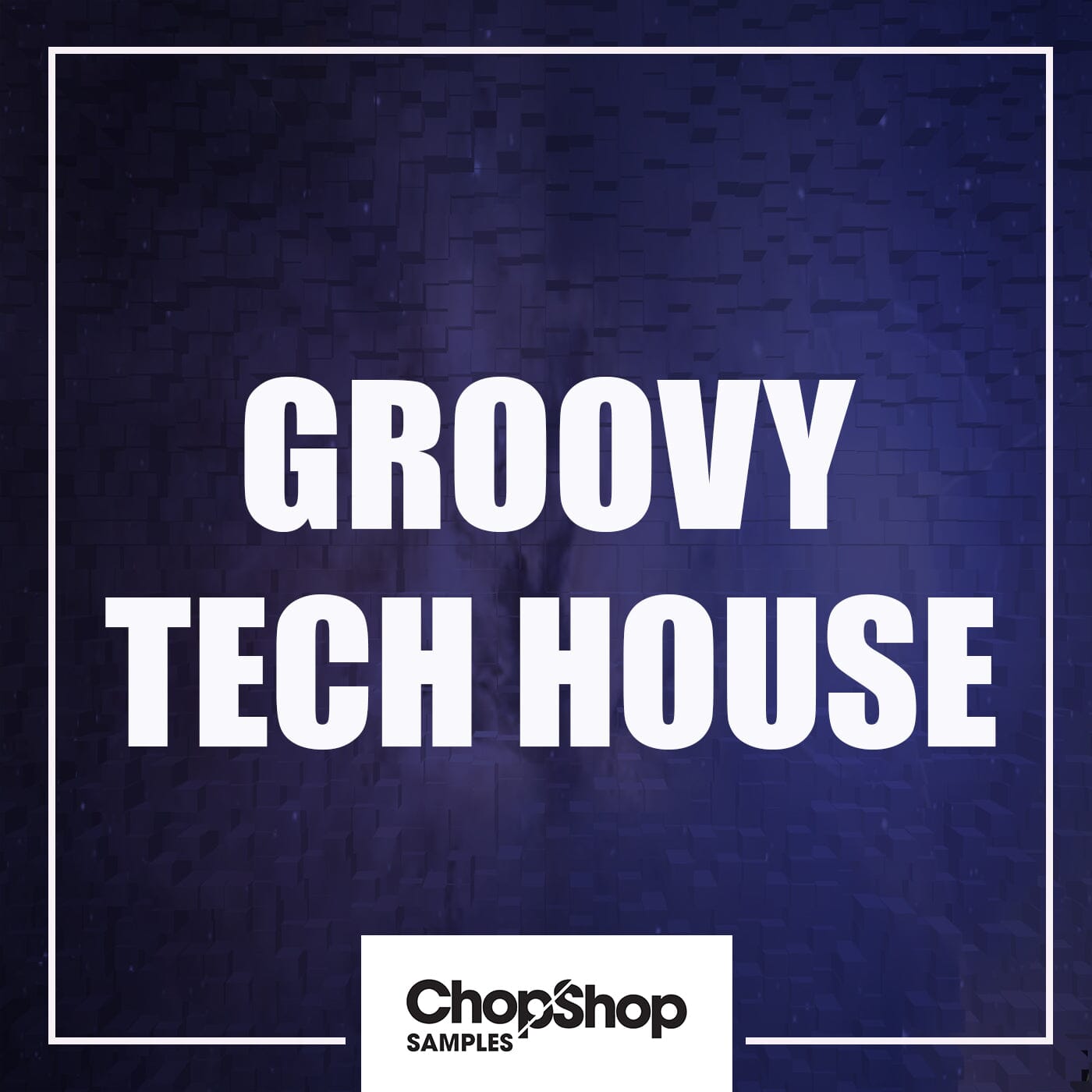 Groovy </br> Tech House Sample Pack Chop Shop Samples