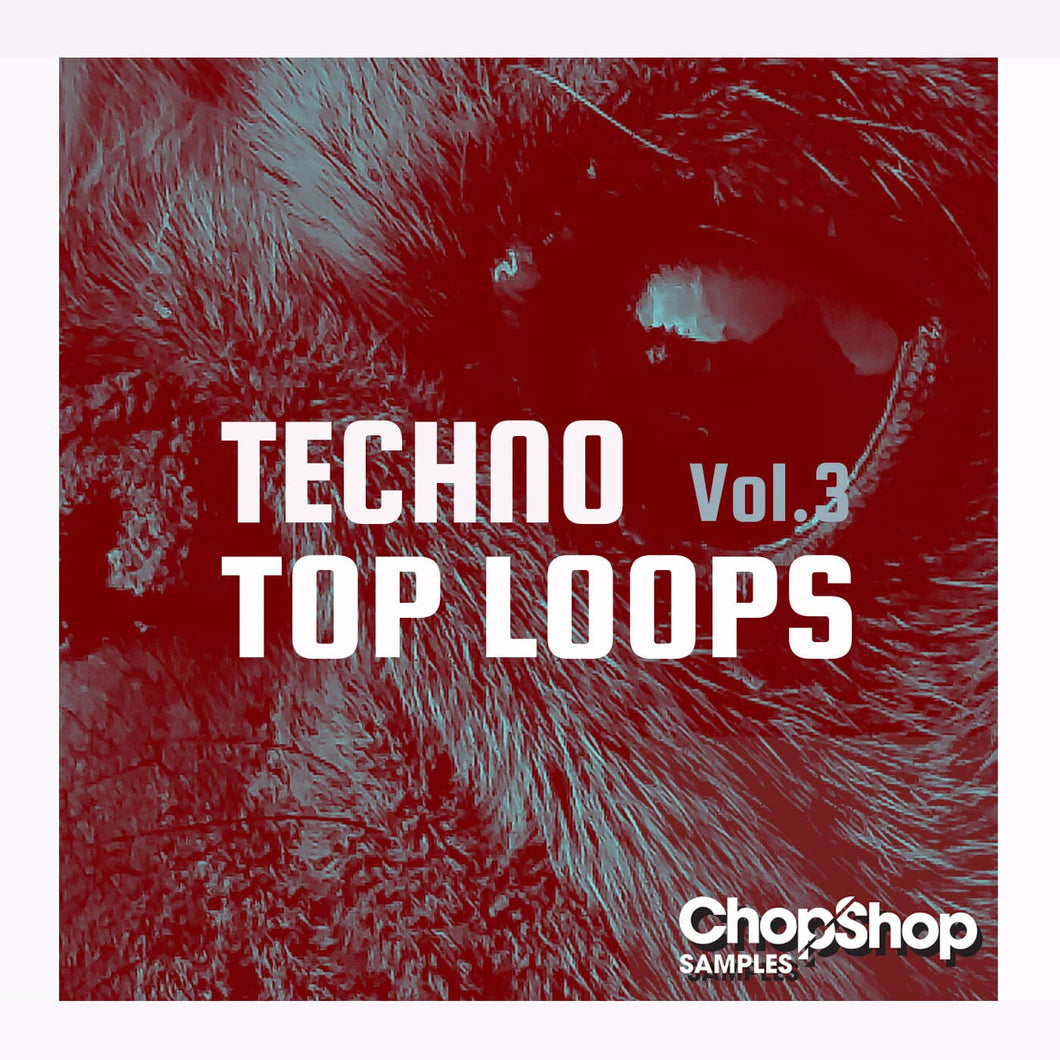 Techno Top </br> Loops Vol 3 Sample Pack Chop Shop Samples