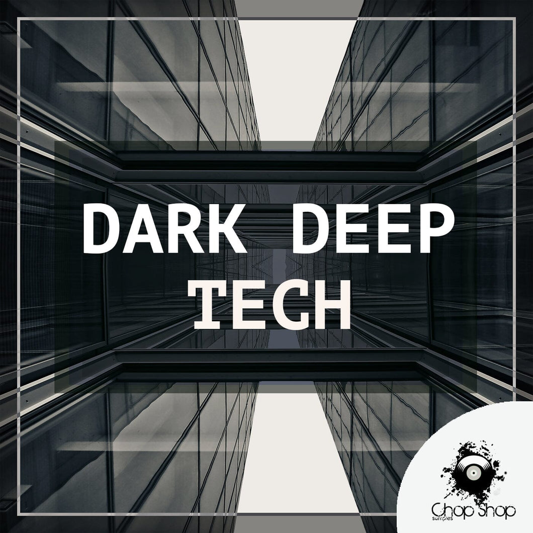 Dark </br> Deep Tech Sample Pack Chop Shop Samples