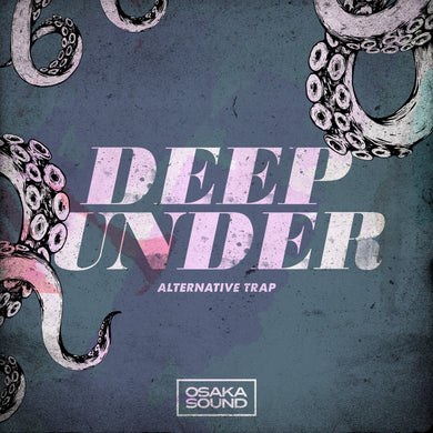 Deep Under - Alternative Trap (Loops Sample Pack) Sample Pack Osaka Sound