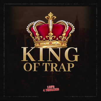 King of Trap - Hip Hop Trap (Construction Kits - Wav Files) Sample Pack Loops 4 Producers