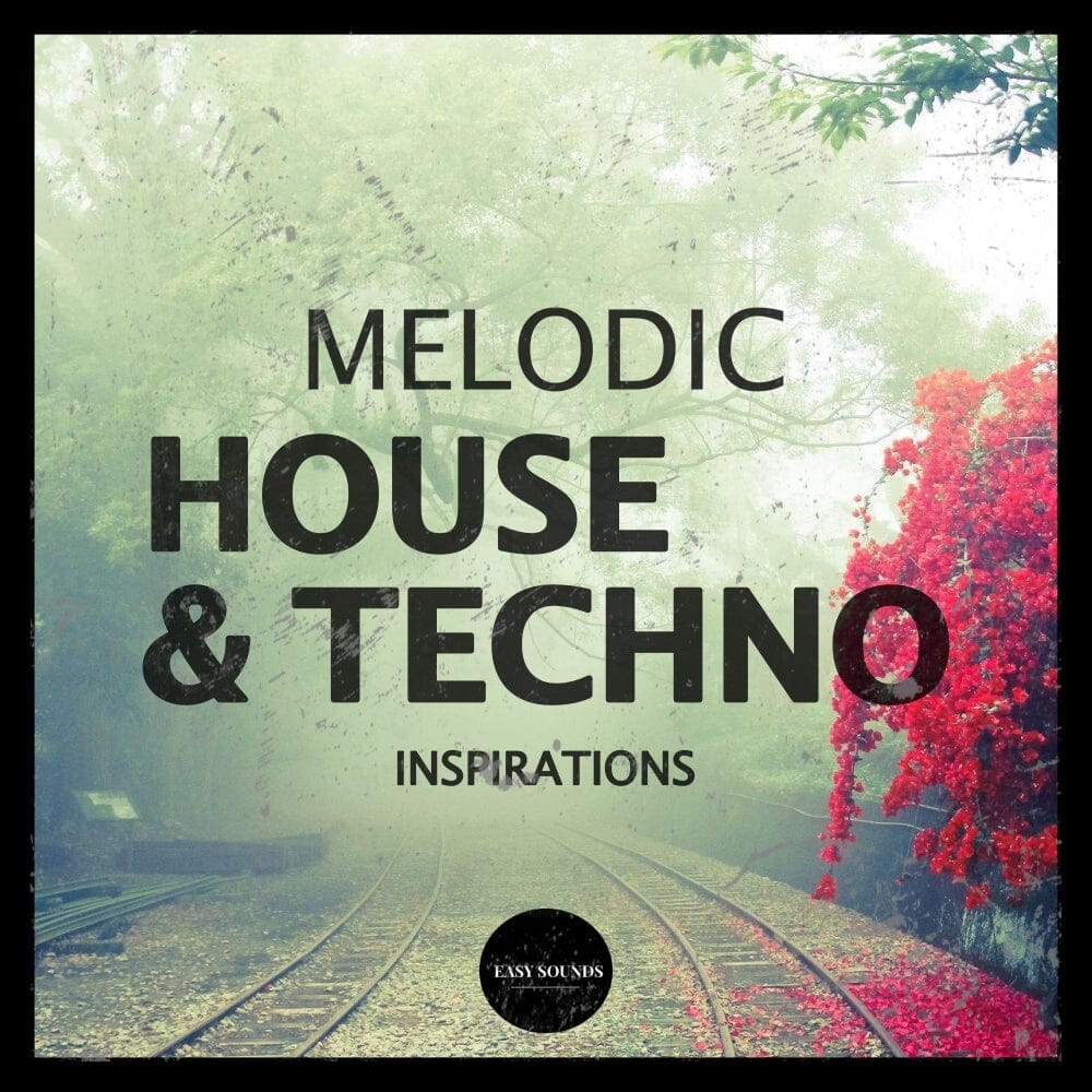 Melodic House & </br> Techno Inspirations Sample Pack Easy Sounds
