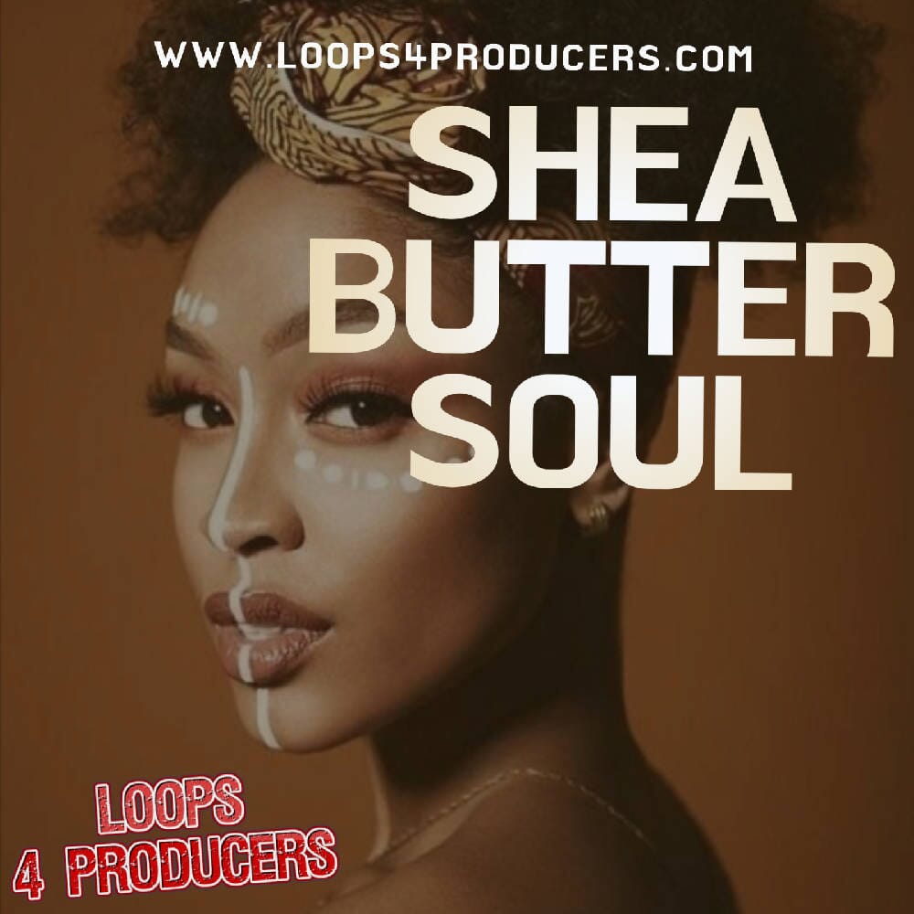 Shea Butter Soul - Soul and RnB (Wav Files - Construction Kits) Sample Pack Loops 4 Producers