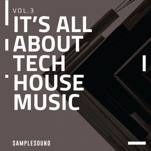 It’s All About Tech House Music Vol. 3 Sample Pack Samplesound