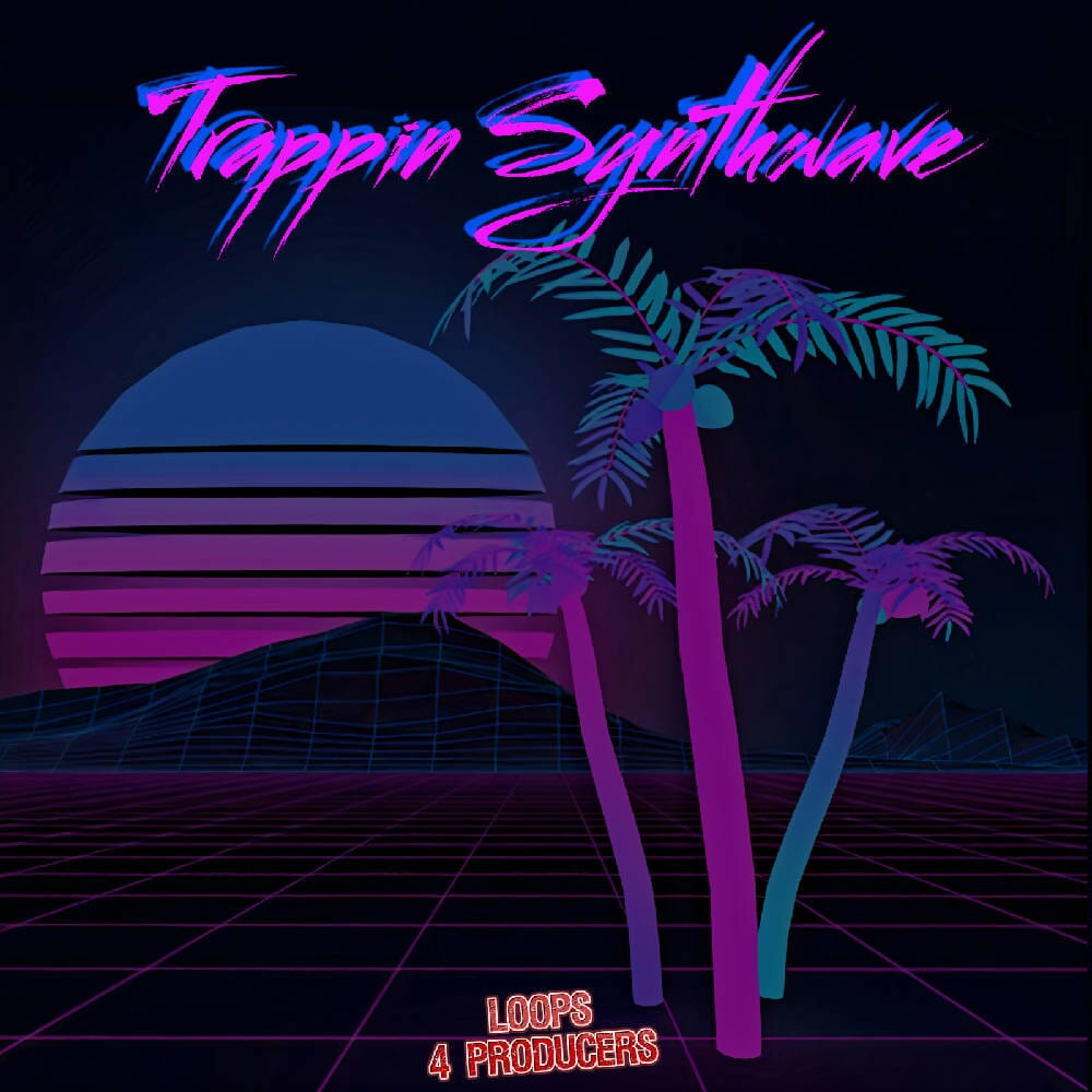 Trappin Synthwave - Hip Hop Trap (Construction Kits - Wave) Sample Pack Loops 4 Producers