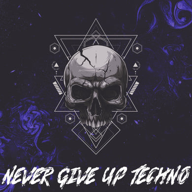 Never Give Up </br> Techno Sample Pack Skull Label