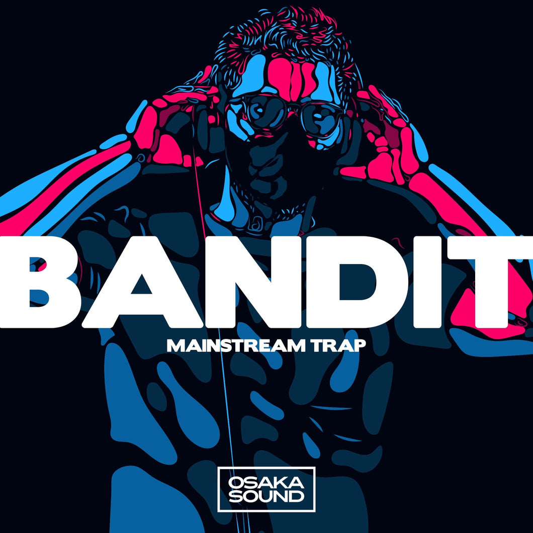 Bandit - Mainstream Trap - Hip Hop (Loops 808 Drums) Sample Pack Osaka Sound