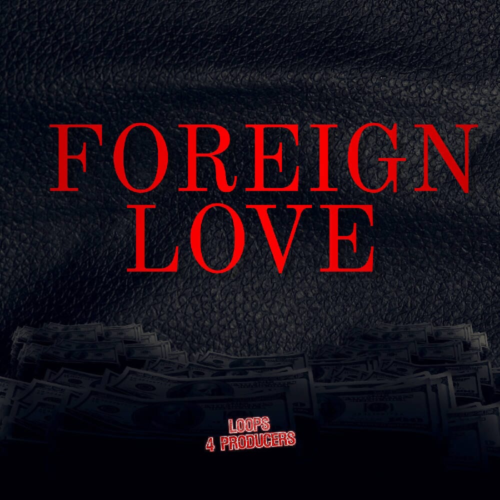 Foreign Love Sample Pack Loops 4 Producers