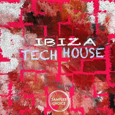 Ibiza </br> Tech House Sample Pack Samples Choice
