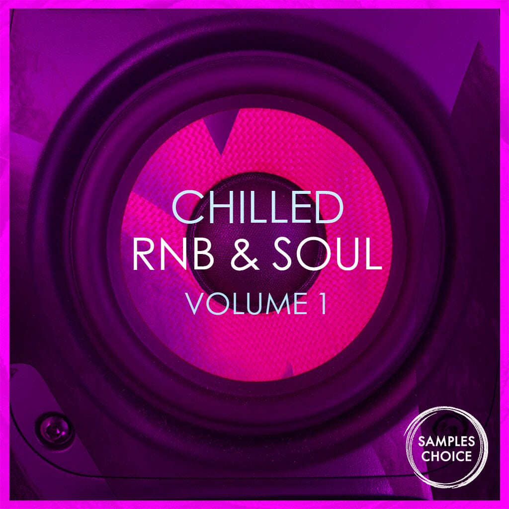 Chilled Rnb & Soul </br> Vol 1 Sample Pack Samples Choice